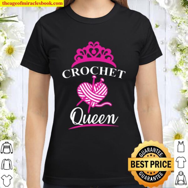 Crochet Queen Classic Women T-Shirt