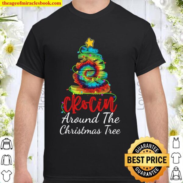 Crocin around the christmas tree Funny Xmas 2020 Gift Shirt