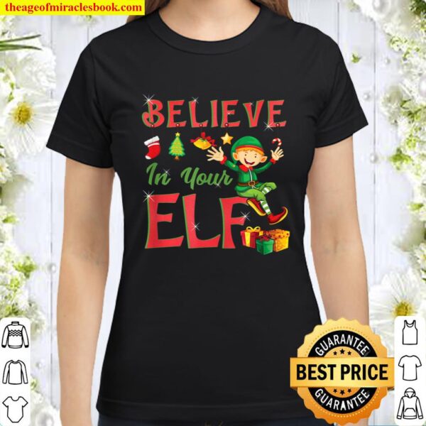 Cute Christmas Elf Design Believe In Your ELF 2020 Classic Women T-Shirt