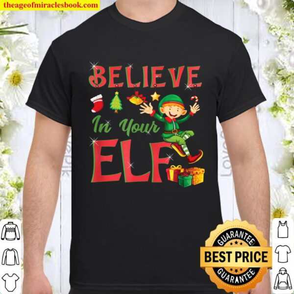 Cute Christmas Elf Design Believe In Your ELF 2020 Shirt