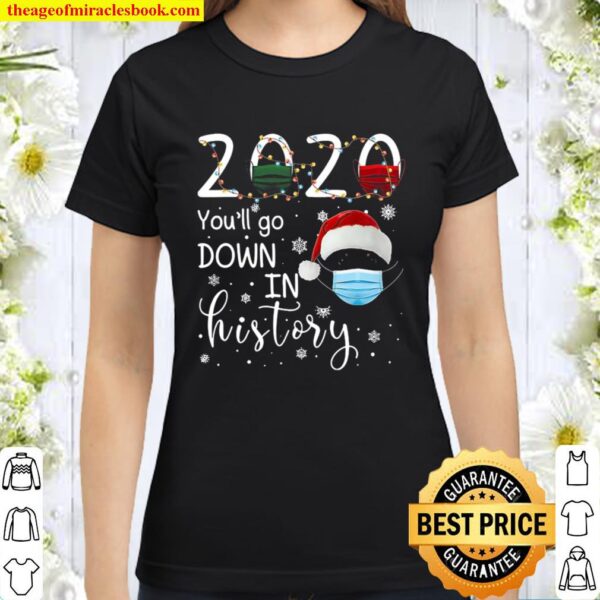 Dachshund 2020 You_ll Go Down In History Classic Women T-Shirt