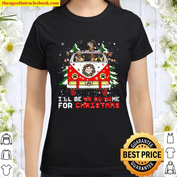 Dachshund I_ll Be Ho Ho Ho Me For Christmas Classic Women T-Shirt