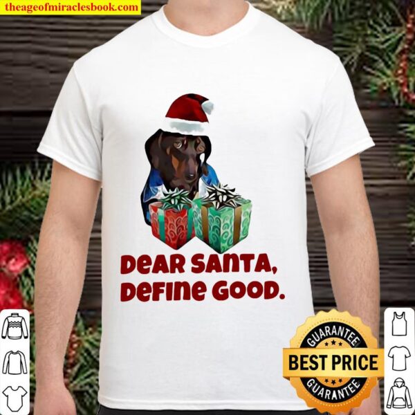 Dear Santa Define Good Christmas Shirt