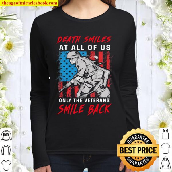Death smile at all of us only the Veterans Smile back American flag Women Long Sleeved