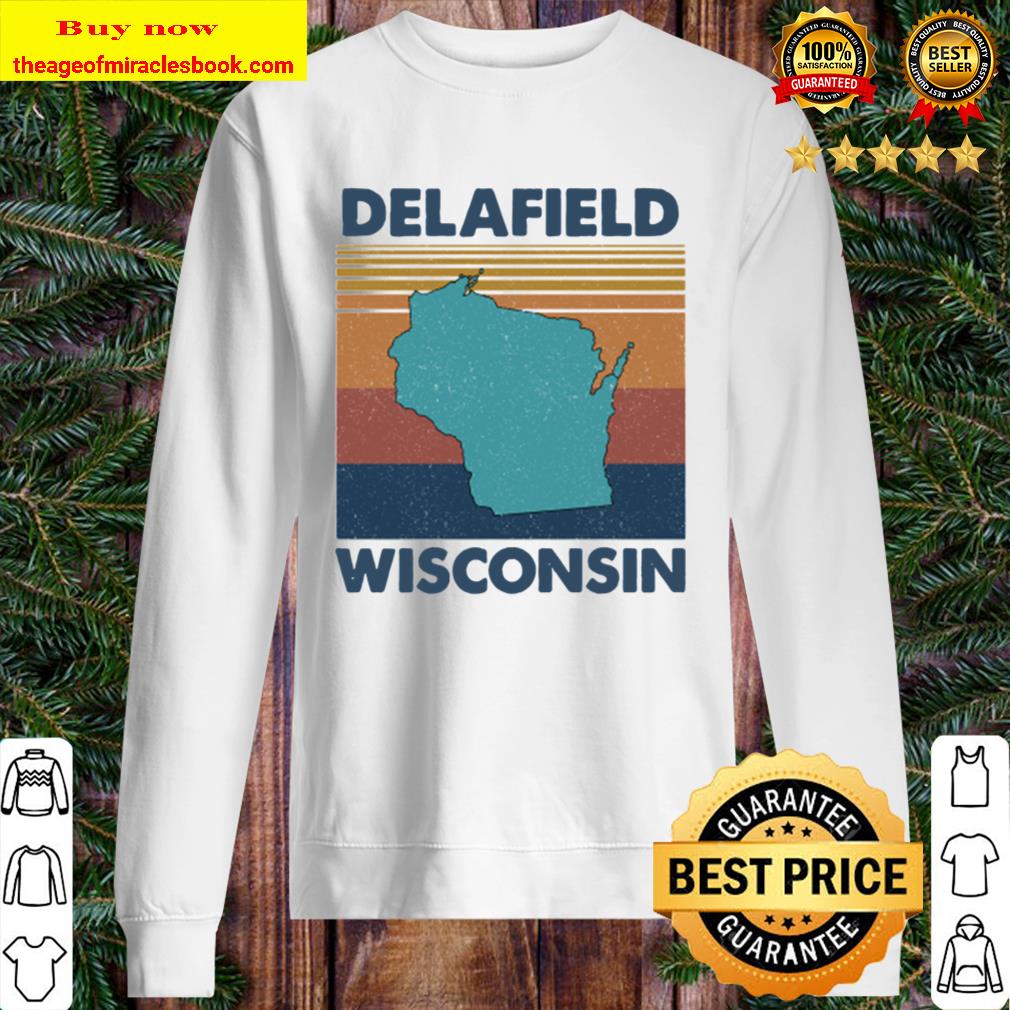 Delafield Wisconsin Retro Vintage Clothing Men Women Custom T-Shirts U Sweater