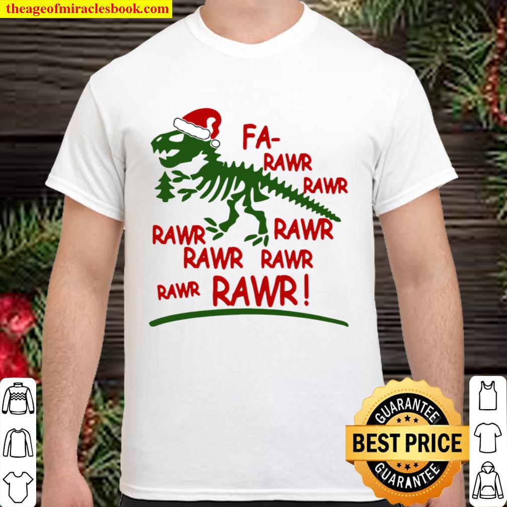 Dinosaur T-rex Fa Rawr Rawr Christmas 2020 Shirt, Hoodie, Long Sleeved, SweatShirt