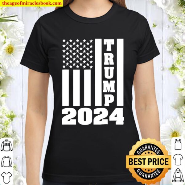 Donald Trump 2024 American flag Classic Women T-Shirt