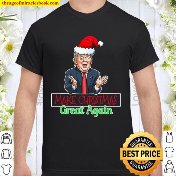 Donald Trump Santa Make Christmas Great Again Shirt