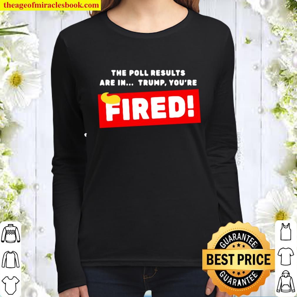 Donald Trump The Poll Results Are In Trump You’re Fired Hair Women Long Sleeved
