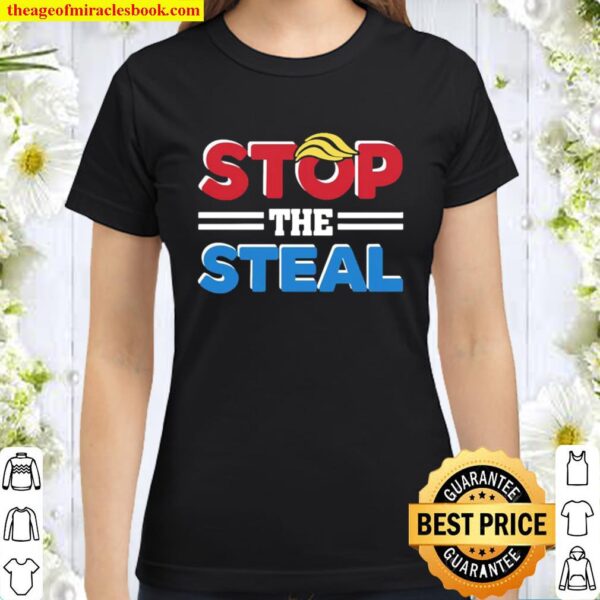 Donald Trump stop the Steal Classic Women T-Shirt