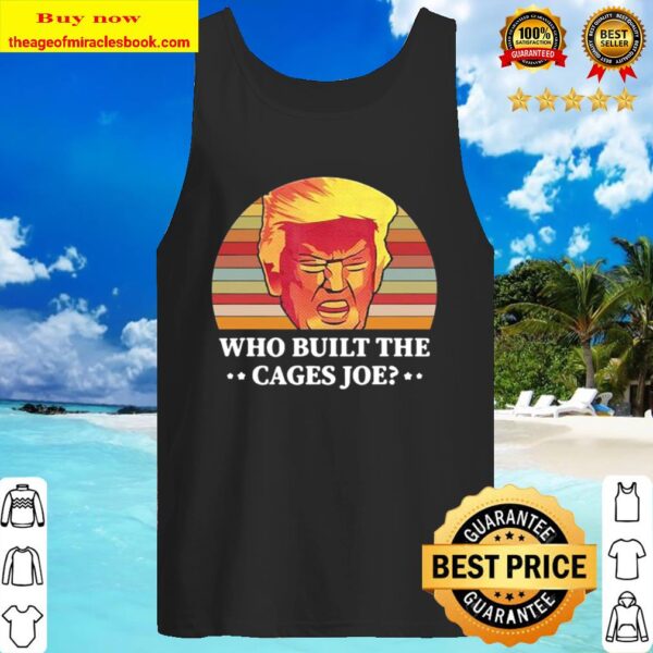 Donald Trump who bull the Cages Joe vintage Tank Top