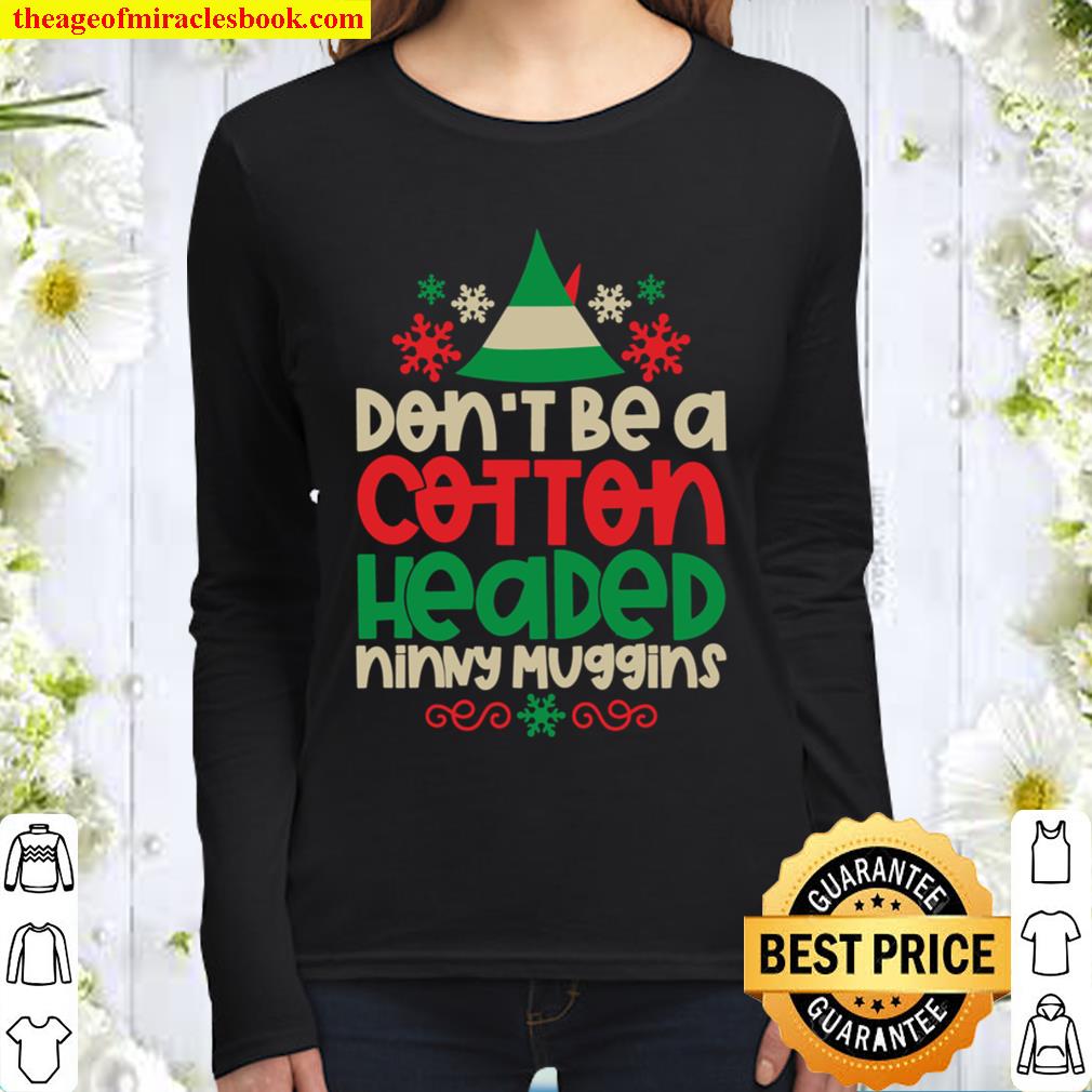 Don’t Be A Cotton Headed Ninny Muggins Women Long Sleeved