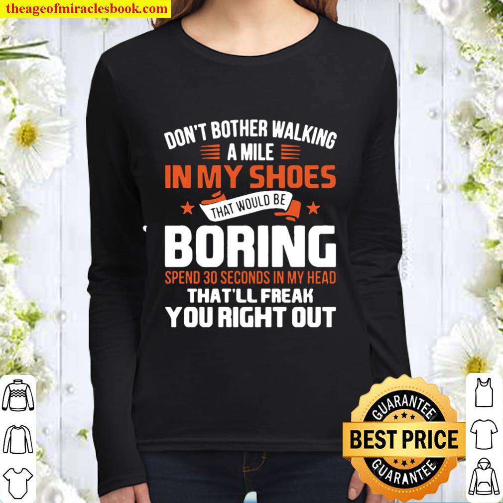 Don’t Bother Walking a Mile In My Shoes Women Long Sleeved