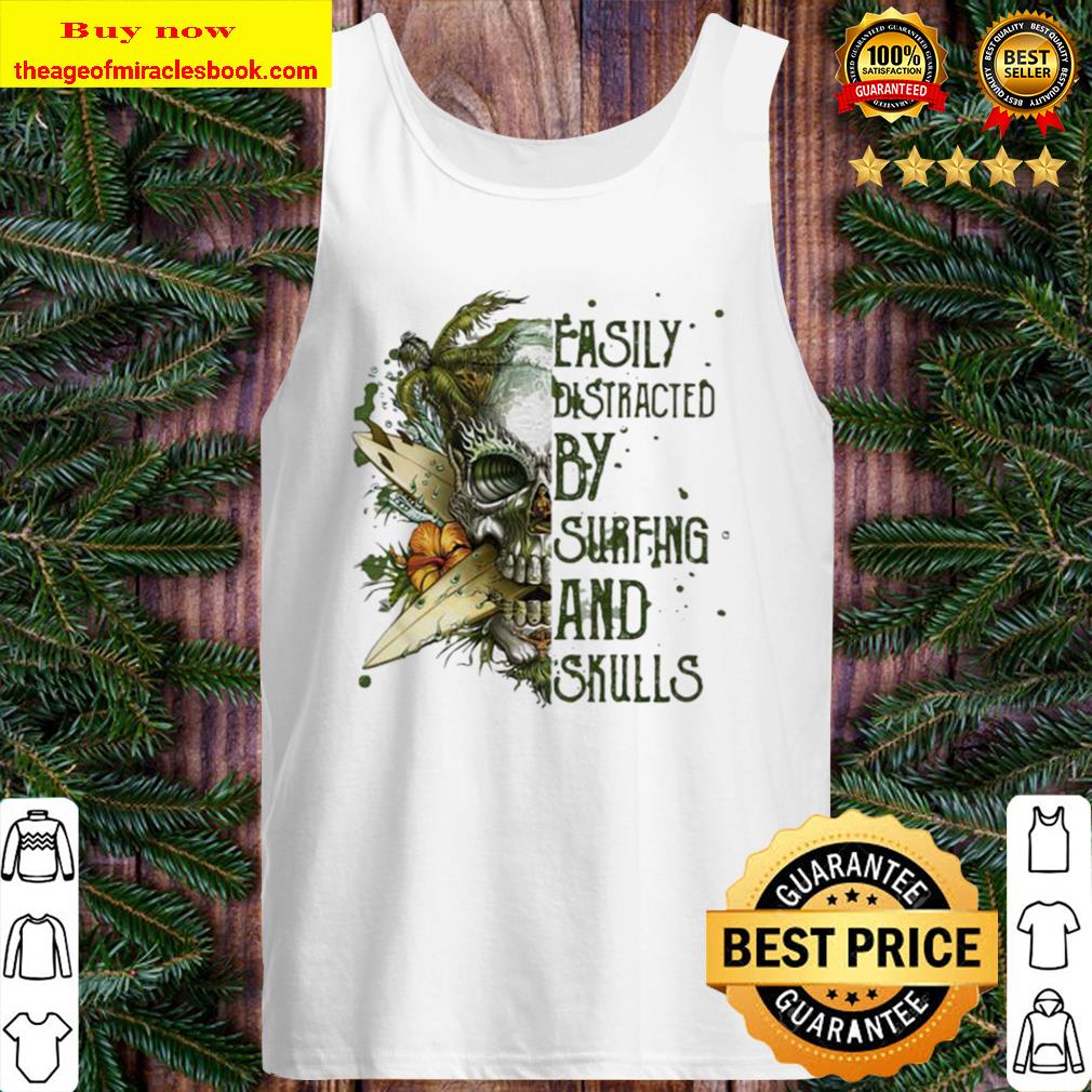 Easily distracted by surfing and skulls Tank Top