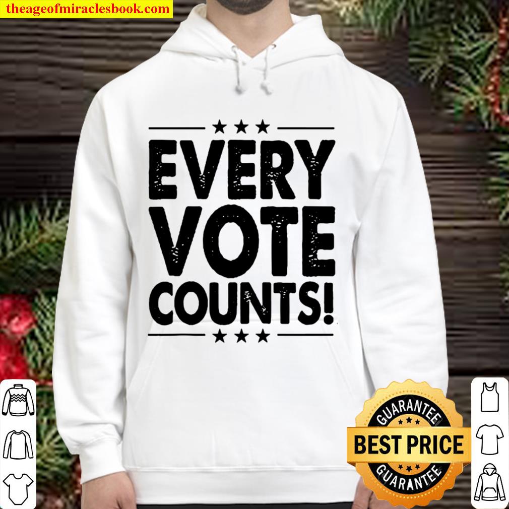 Every Vote Counts Cool Election 2020 Hoodie