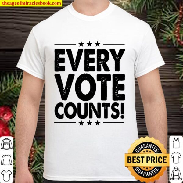 Every Vote Counts Cool Election 2020 Shirt