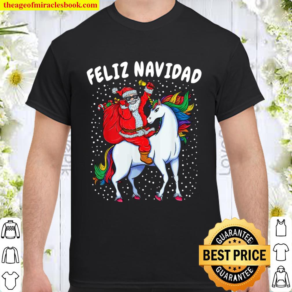 Feliz Navidad Santa Riding Unicorn Spanish Christmas Gift Shirt, Hoodie, Long Sleeved, SweatShirt
