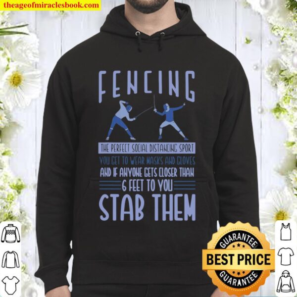 Fencing 6 feet to you stab them Hoodie