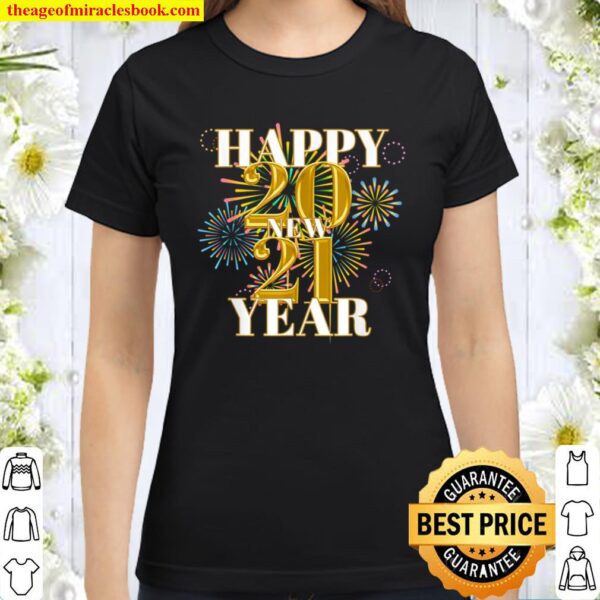 Firework 2021 Shirt - Happy New Year Pajama - New Year _ Christmas Is Classic Women T-Shirt