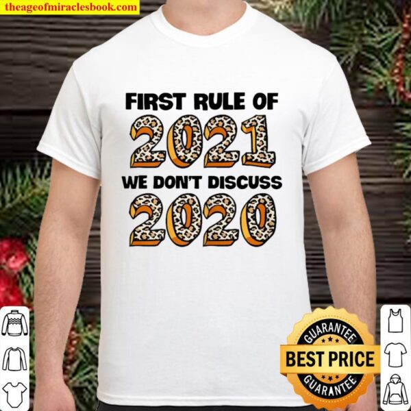 First Rule Of 2021 We Don’t Discuss 2020 Shirt