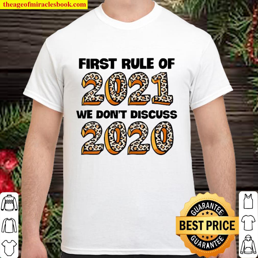 First Rule Of 2021 We Don’t Discuss 2020 Shirt, Hoodie, Long Sleeved, SweatShirt
