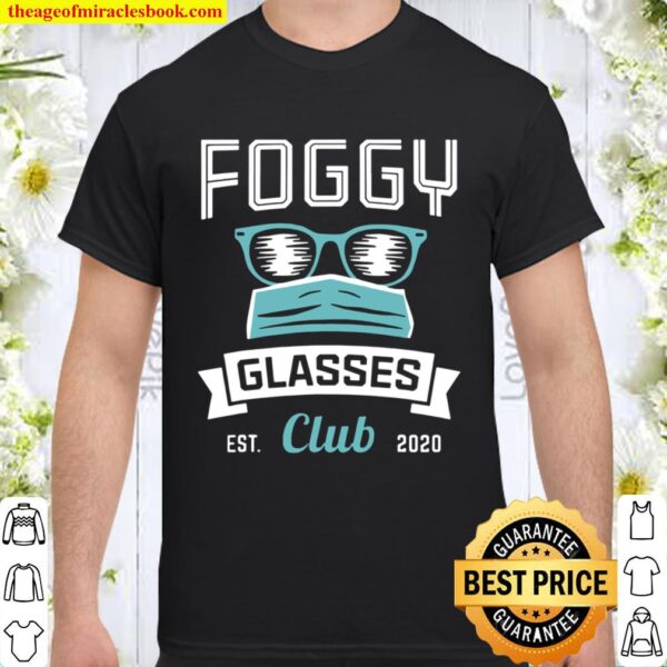 Foggy Glasses Club 2020 Mask Shirt
