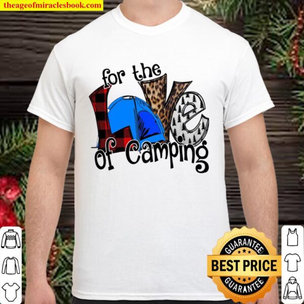 For The Love Of Camping Shirt