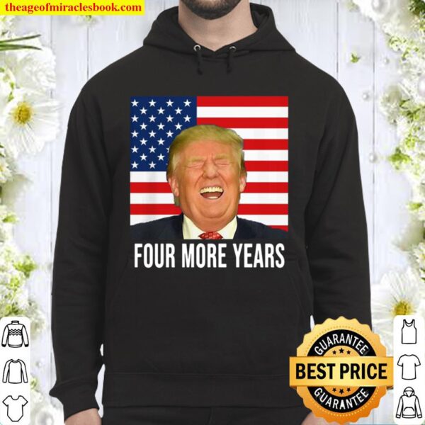 Four More Years Funny Hoodie