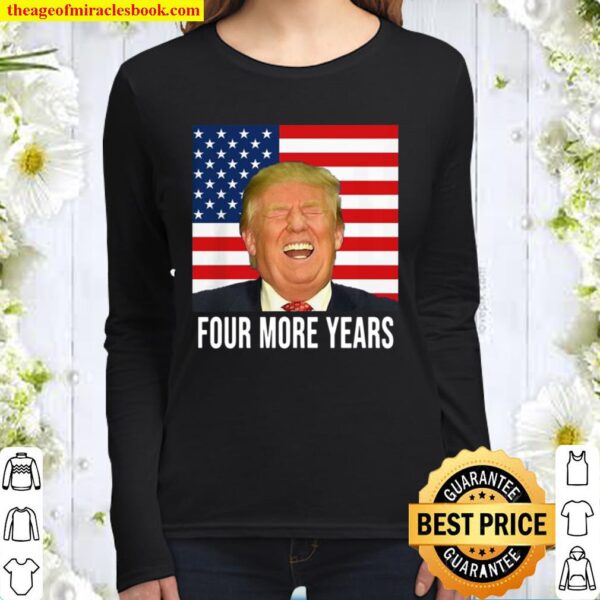 Four More Years Funny Women Long Sleeved
