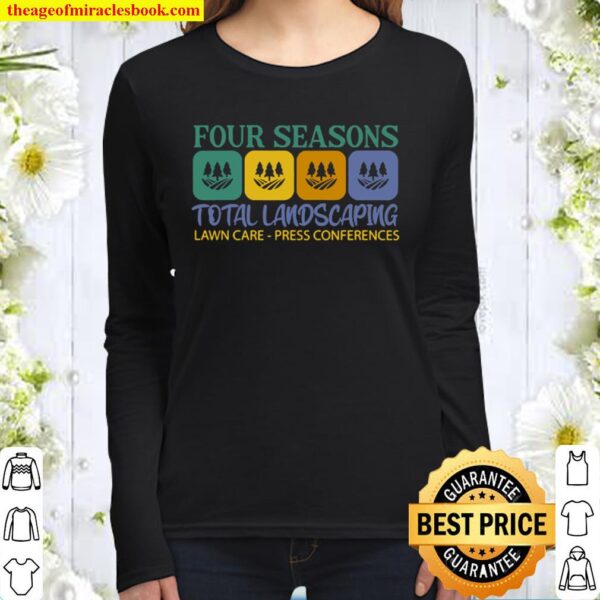 Four Seasons Total Landscaping Lawn Care Press Conferences Women Long Sleeved