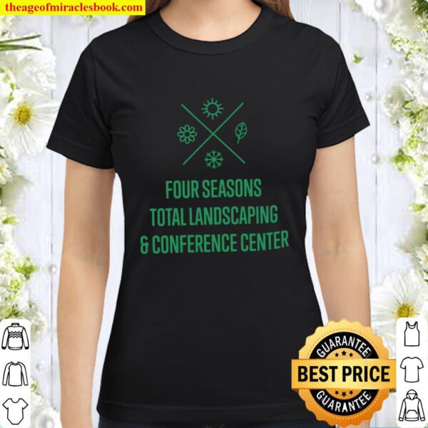 Four Seasons Total Landscaping and Conference Center Black Unisex Classic Women T-Shirt