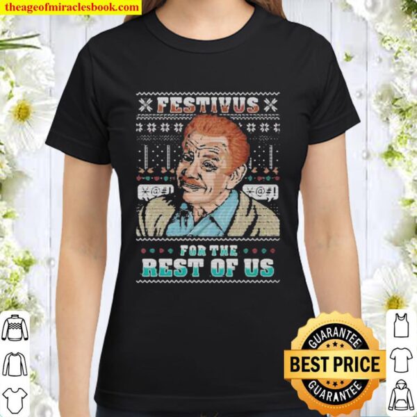 Frank festivus for the rest of us ugly christmas Classic Women T-Shirt
