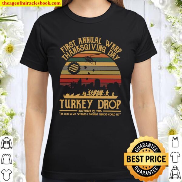Frist annual wkrp thanksgiving day Turkey Drop 22 1978 Classic Women T-Shirt