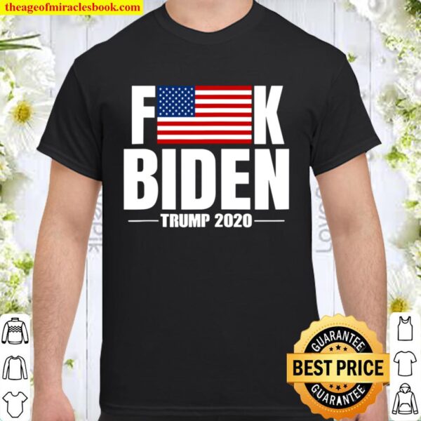Fuck Biden American Flag Donald Trump 2020 Shirt