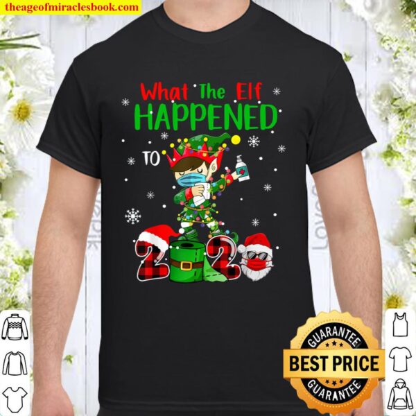 Funny Christmas 2020 Elf What The Elf Happened To 2020 Xmas Shirt