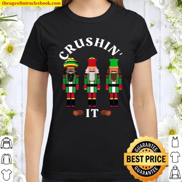 Funny Christmas Nutcrackers Crushin’ It Design 5 Classic Women T-Shirt