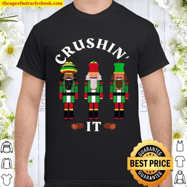 Funny Christmas Nutcrackers Crushin’ It Design 5 Shirt
