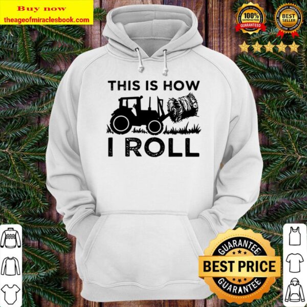Funny Hay Bale How I Roll Cool Farmer Tractor Driver Hoodie
