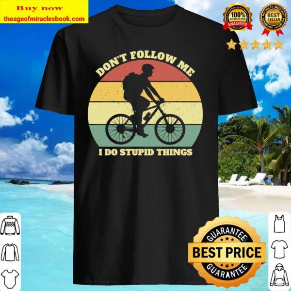 Funny Mountain Bike Quote Slogan Saying Shirt
