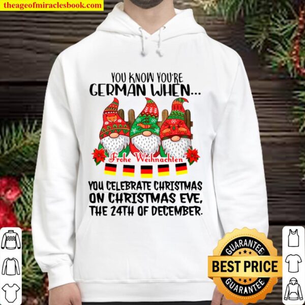 Gnome You Know You’re German When Frohe Weihnachten 24th Of December C Hoodie