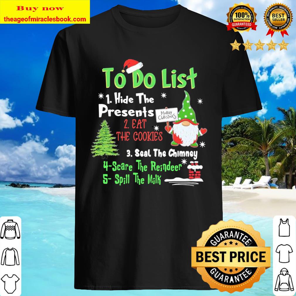 Gnome to do list hide the Presents Christmas Shirt