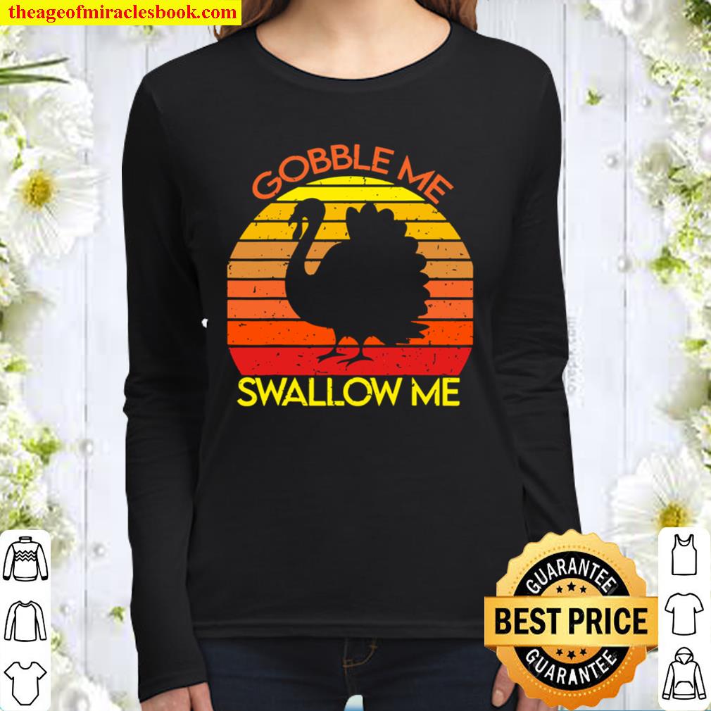 Gobble Me Swallow Me Funny Thanksgiving Women Long Sleeved