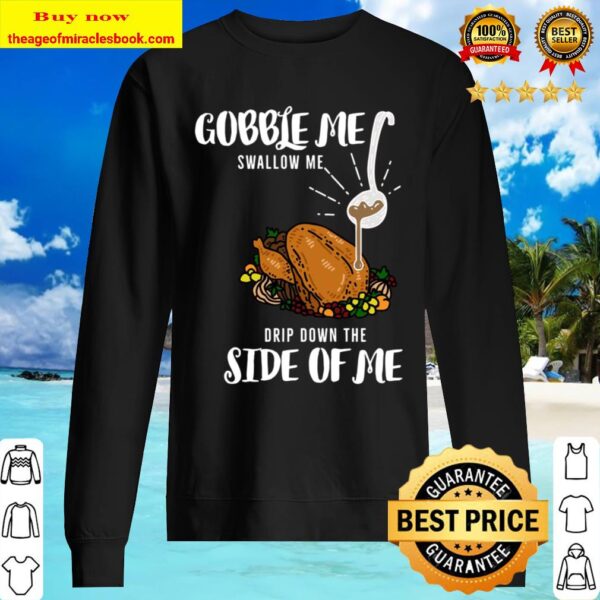 Gobble Me Swallow Me Unisex WAP Thanksgiving Family Shirt WAP Shirt Th Sweater