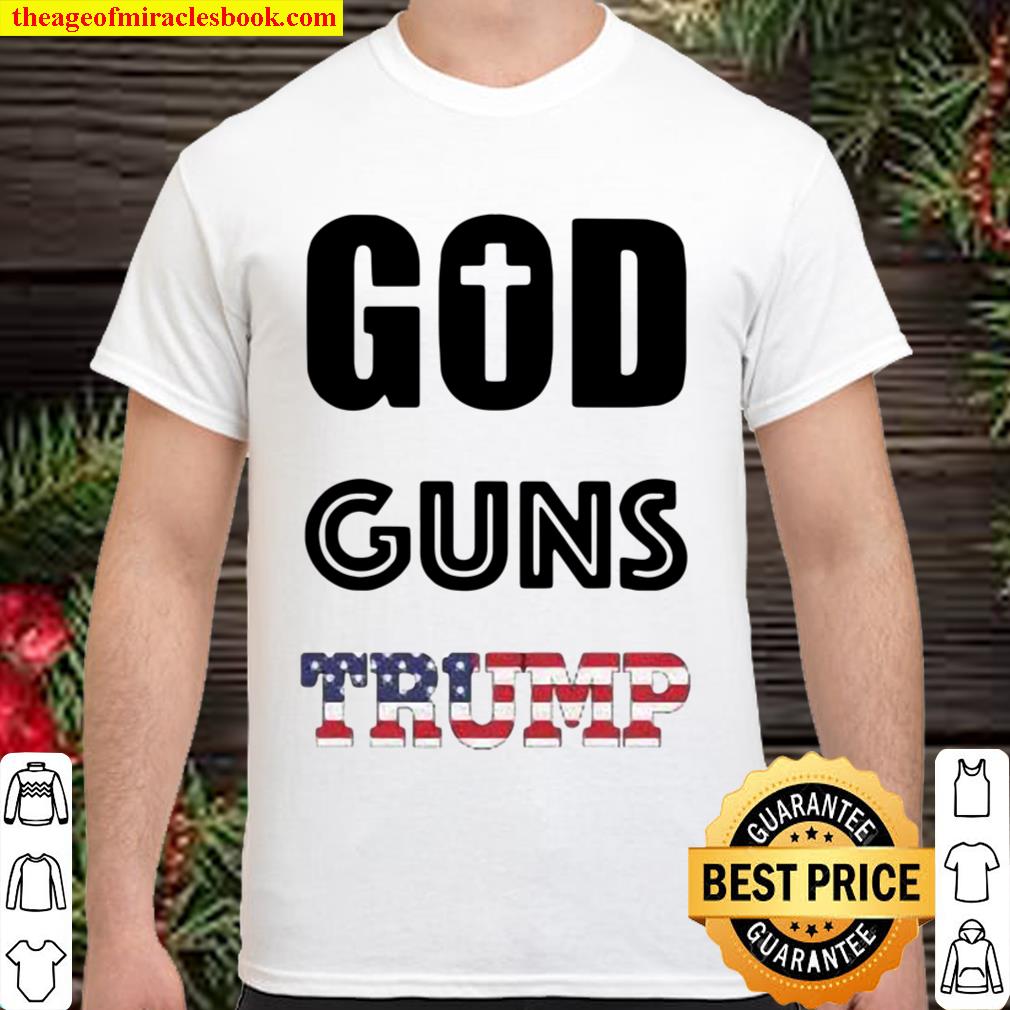 God Guns Trump new Shirt, Hoodie, Long Sleeved, SweatShirt