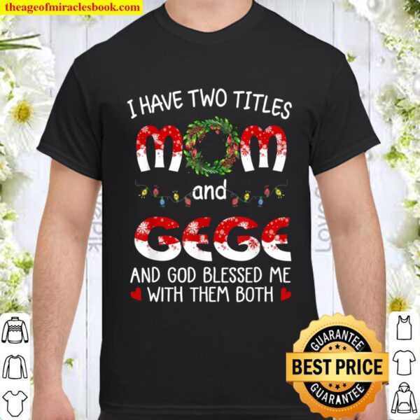 Grandma tee- I have two titles Mom and Gege Christmas Shirt