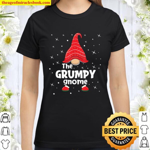 Grumpy Gnome Family Matching Christmas Funny Gift Pajama Classic Women T-Shirt