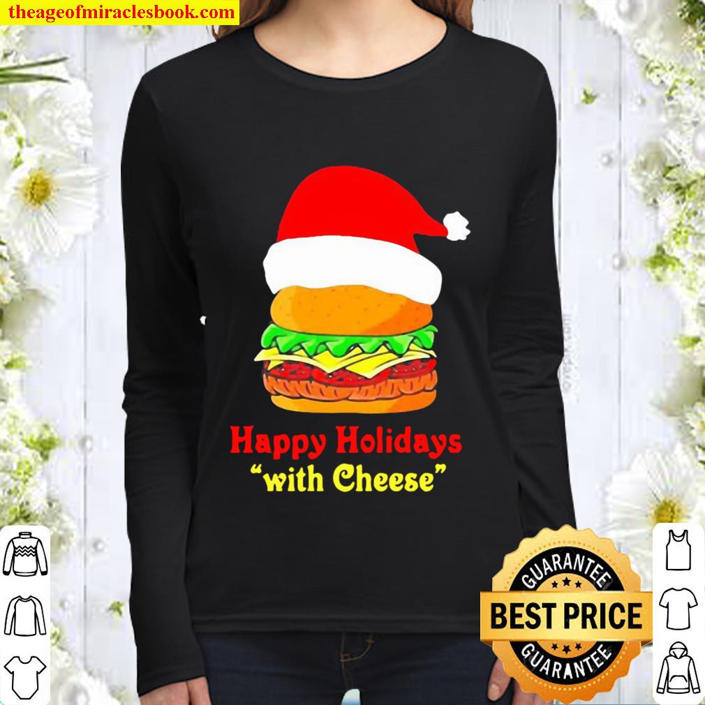 Happy Holidays with cheese Christmas cheeseburger funny Women Long Sleeved