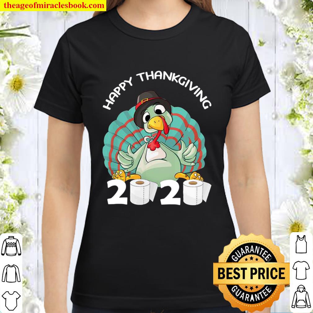 Happy Thanksgiving Funny Turkey Quarantine 2020 Family Classic Women T-Shirt
