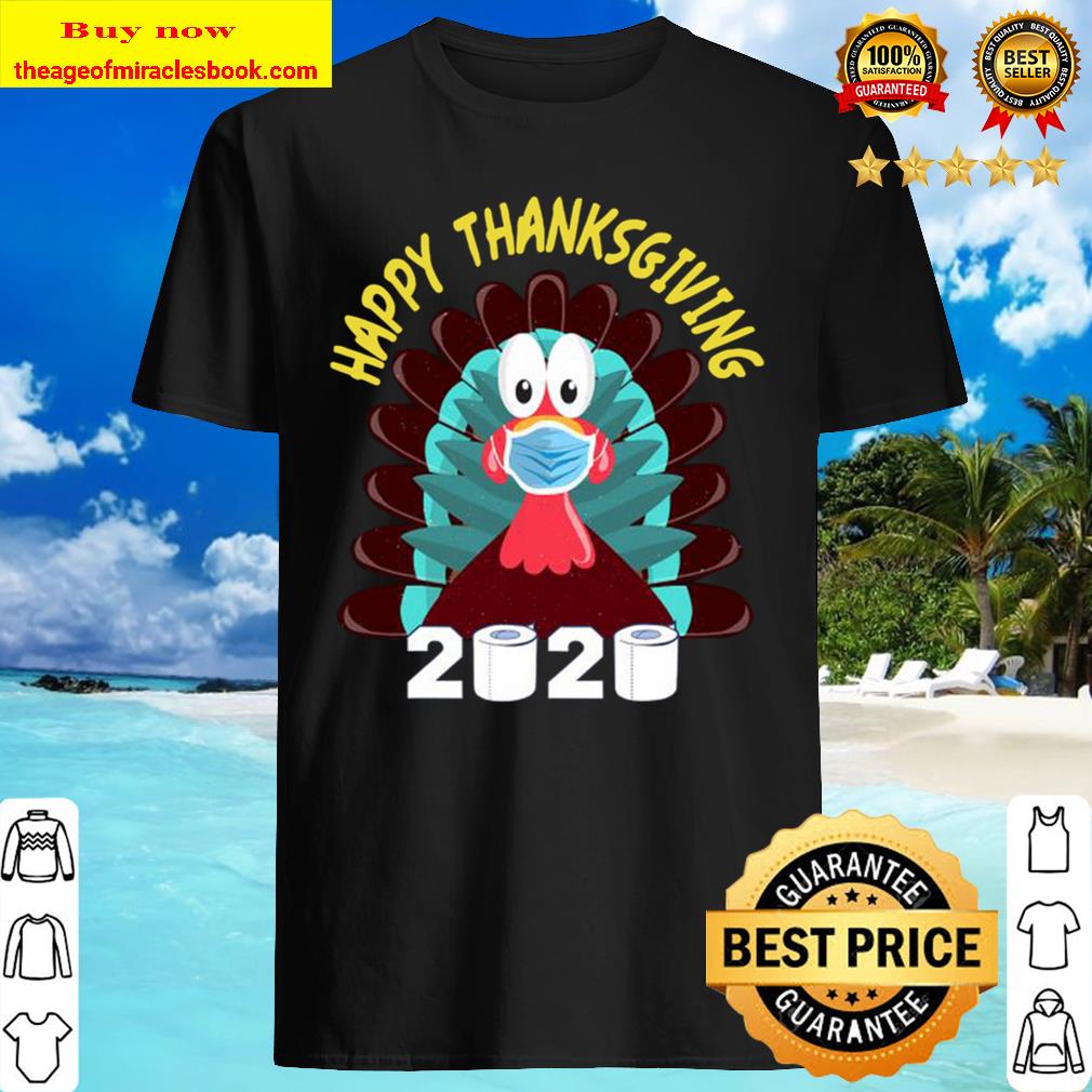Happy Thanksgiving Turkey Face Mask Quarantine 2020 Shirt