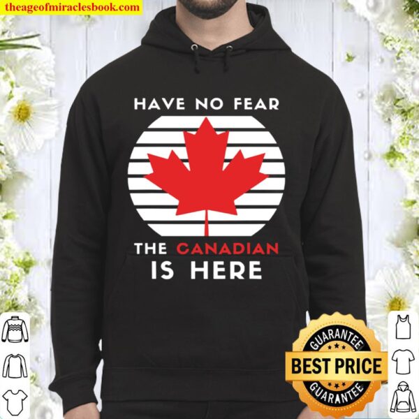 Have no fear the Canadian is here vintage retro Hoodie